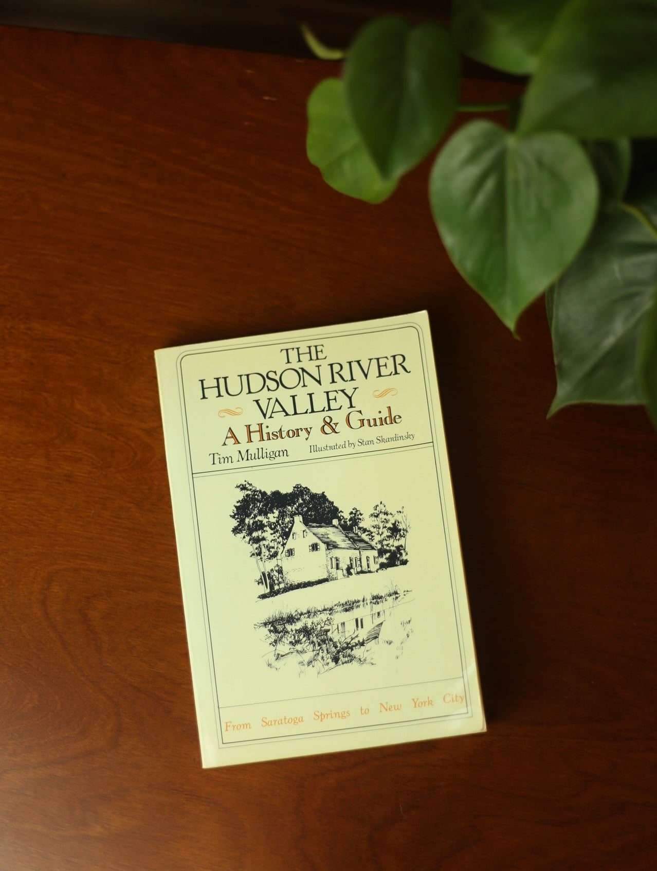 The Hudson River Valley: A History & Guide by Tim Mulligan